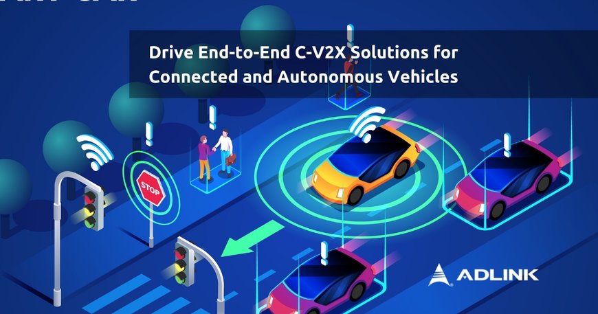 ADLINK arbeitet mit Ökosystempartnern zusammen, um End-to-End C-V2X-Lösungen anzubieten, die die technologische Innovation und Vermarktung für vernetzte Fahrzeuge und autonomes Fahren beschleunigen
